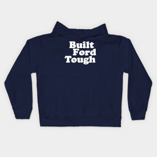 BUILT FORD TOUGH Kids Hoodie